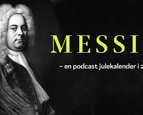 Messias – en podcastjulekalender om stor musik, sex, sult, sjov og sladder i 1700-tallets Dublin