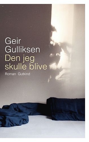 Geir Gulliksen - Den jeg skulle blive